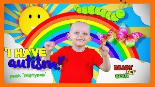 I HAVE AUTISM  SONGS FOR KIDS [upl. by Irelav]