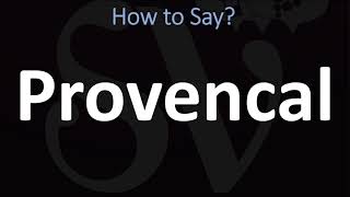 How to Pronounce Provencal CORRECTLY [upl. by Cosenza]