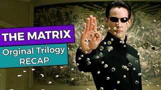 The Matrix Original Trilogy RECAP [upl. by Enialed]