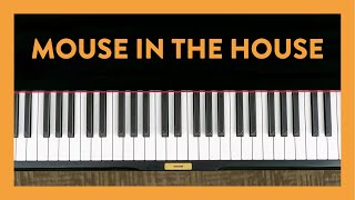 How to Play Mouse in the House  Piano Lesson [upl. by Asiar565]