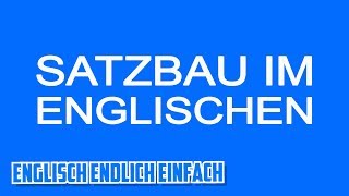 Englischer Satzbau  Auf Deutsch erklärt [upl. by Aviva]