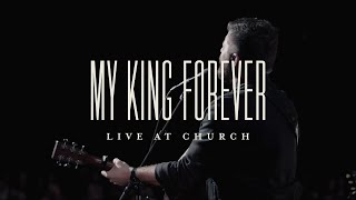 My King Forever Live  Josh Baldwin  Live at Church [upl. by Sorkin319]