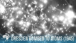 Dresden Bombed To Atoms World War II 1945  British Pathé [upl. by Llekcir226]