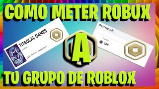 COMO METER ROBUX A TU GRUPO DE ROBLOX en 2022  Añadir fondos a tu GRUPO de ROBLOX 2022 [upl. by Isiad441]