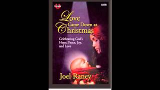 Joel Raney  Love Came Down at Christmas [upl. by Jamesy771]