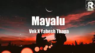 Mayalu  Vek x Yabesh Thapa  lyrics [upl. by Shela]