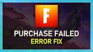 Fortnite  How to Fix Sorry Purchase Failed Message [upl. by Harlan821]