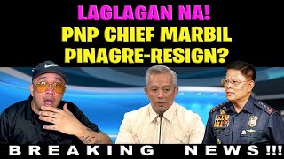 LAGLAGAN NA PNP CHIEF MARBILPINAGRERESIGN [upl. by Cissie]