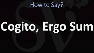 How to Pronounce Cogito Ergo Sum CORRECTLY [upl. by Gabel]