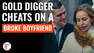 Gold Digger Cheats on a Broke Boyfriend Then Lives To Regret It  DramatizeMe [upl. by Piero]