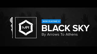 Arrows To Athens  Black Sky HD [upl. by Okihcim351]