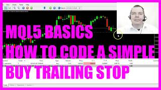 LEARN MQL5 TUTORIAL BASICS  26 HOW TO CODE A SIMPLE BUY TRAILING STOP [upl. by Einimod]