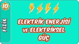 Elektrik Enerjisi ve Elektriksel Güç  10 Sınıf Fizik [upl. by Kerwinn]