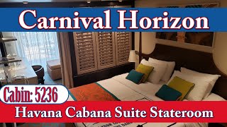 Havana Cabana Suite Carnival Horizon Stateroom Tour 5236 [upl. by Meehyrb98]