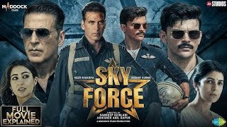 Sky Force Full Movie 2025  Akshay Kumar Blockbuster Full Action Movie Sky Force  Akshay Kumar [upl. by Nilyahs]