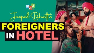 FOREIGNERS in JASPAL BHATTIs HOTEL  Full Tension [upl. by Bidget424]