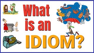 Idioms  What Are They  How to Recognize and Understand English Idioms [upl. by Urba]