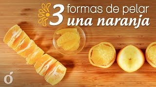 3 formas de Pelar una Naranja [upl. by Aryk442]