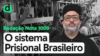 O SISTEMA PRISIONAL BRASILEIRO  REDAÇÃO NOTA 1000  DESCOMPLICA [upl. by Dnomar]