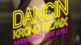 Dancin Krono Remix  Aaron Smith Feat Luvli Radio Edit [upl. by Betsy]