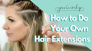 How to Do Your Own Hair Extensions [upl. by Eiramlehcar]