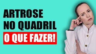 ARTROSE NO QUADRIL O QUE FAZER [upl. by Haberman]