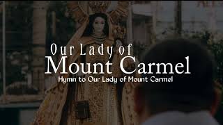 Our Lady of Mount Carmel  Hymn to Our Lady of Mount Carmel [upl. by Adiol]