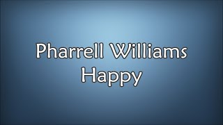 Pharrell Williams  Happy Lyrics [upl. by Quitt]