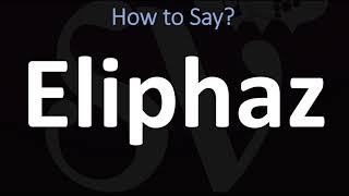 How to Pronounce Eliphaz BIBLE [upl. by Atinyl323]