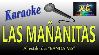 LAS MAÑANITAS Karaoke Banda MS [upl. by Baumann]