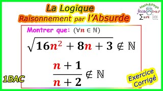 Raisonnement par labsurde  Logique Mathématique 1 Bac SM SEX Exercice 3 [upl. by Edrei]