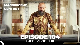 Magnificent Century Episode 104  English Subtitle HD [upl. by Acsehcnarf908]