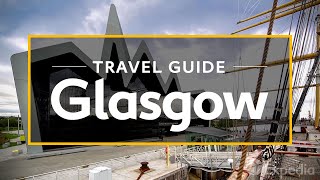 Glasgow Vacation Travel Guide  Expedia [upl. by Heywood984]