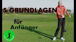 5 Golfschwung Grundlagen für jeden Anfänger [upl. by Gerstein]