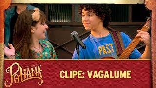 Clipe Vagalume  As Aventuras de Poliana [upl. by Ymma]