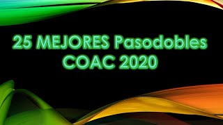 🔥Top 25 MEJORES Pasodobles COAC 2020 [upl. by Nytsirhc]