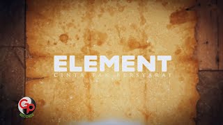 Element  Cinta Tak Bersyarat Official Lyric [upl. by Lillywhite]