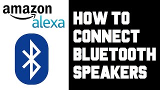 How To Connect Bluetooth Speakers To Amazon Alexa  Amazon Alexa Echo How To Pair Bluetooth Speakers [upl. by Juakn]