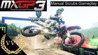 MXGP 3  Manual Scrub Gameplay [upl. by Wade]