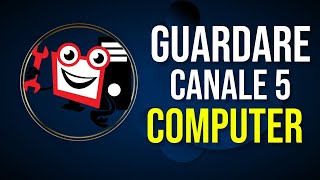 Come Guardare Canale 5 dal Computer [upl. by Etneciv551]