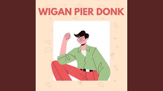 Wigan Pier Donk [upl. by Missie]