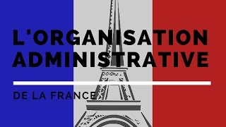 Lorganisation administrative de la France [upl. by Adnaw]