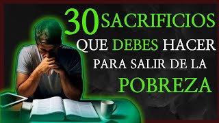 Los 30 SACRIFICIOS Que Debes HACER Para Salir De La POBREZA [upl. by Yrrah132]