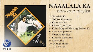 NAAALALA KA  Rey Valera Nonstop Playlist [upl. by Sixela]