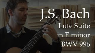 JS Bach Suite in E Minor BWV 996 Complete [upl. by Litch]