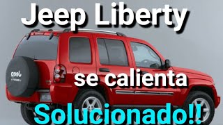 Jeep liberty se calienta Solucionado [upl. by Arodoeht]