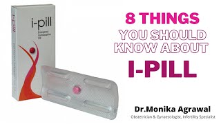 8 Things You Should Know About I Pill  Dr Monika Agrawal [upl. by Nawed246]