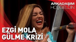 Arkadaşım Hoşgeldin  Ezgi Mola  Gülme Krizi [upl. by Kathie]