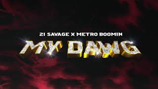 21 Savage x Metro Boomin  My Dawg Official Audio [upl. by Matteo91]