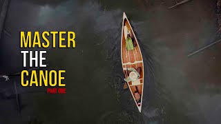 MASTER the CANOE  Learn About Canoes and Canoeing [upl. by Plath]